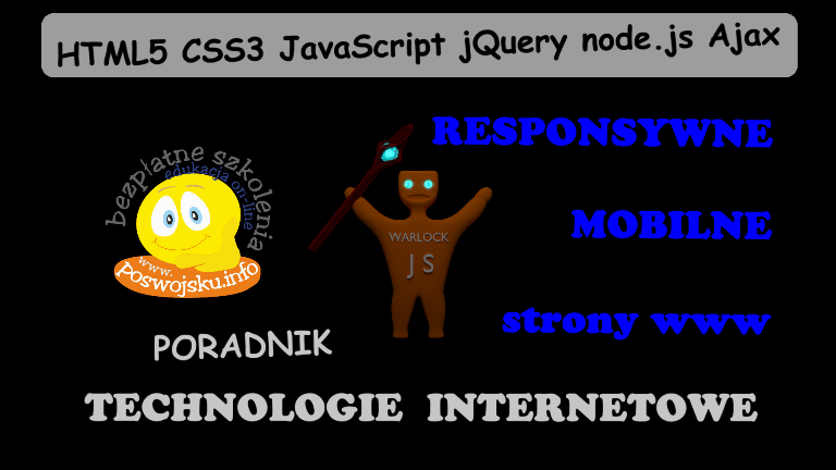 Technologie internetowe HTML5 CSS3 JavaScript jQuery node.js wprowadzenie